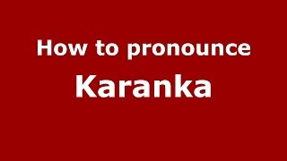 How to pronounce Karanka