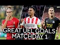 #UEL GREAT GOALS: MATCHDAY 1