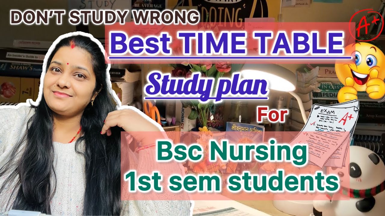 🔥Bsc Nursing 1st sem || Best TIME TABLE ~ COMPLETE STUDY PLAN ✅👍 to score Good Marks💯 #bscnursing 