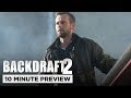 Backdraft 2 10 Minute Preview Film Clip Own It Now On Blu Ray DVD Digital