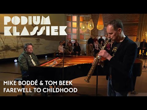 Mike Boddé & Tom Beek - Farewell To Childhood | Podium Klassiek