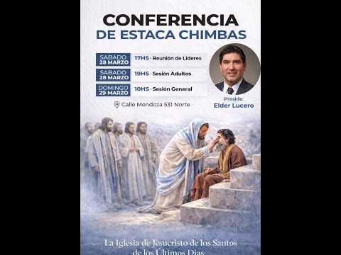 "Conferencia de Estaca Sesión Adultos" - Estaca Chimbas - Sábado 28 de marzo 2026