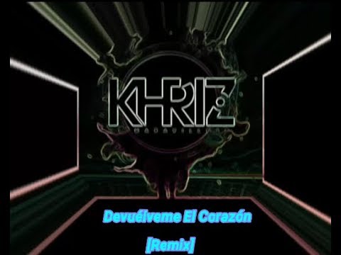 DJ Khriz - Devuélveme El Corazón (Sebastián Yatra)