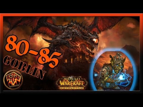 Goblin Shaman 80-85! Cata and MoonGuard