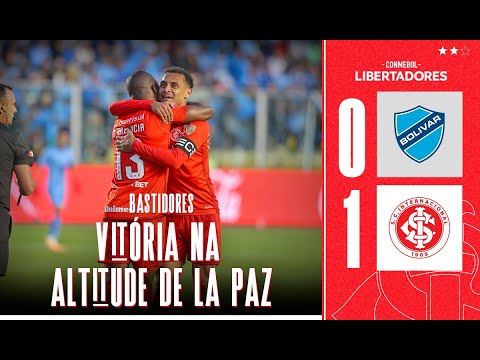 Bastidores: Bolívar-BOL 0 x 1 Internacional | CONMEBOL Libertadores