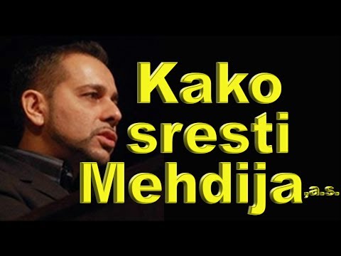 Imam Mehdi, a.s. - kako ga sresti (šiije, šiiti, šije, šiizam)
