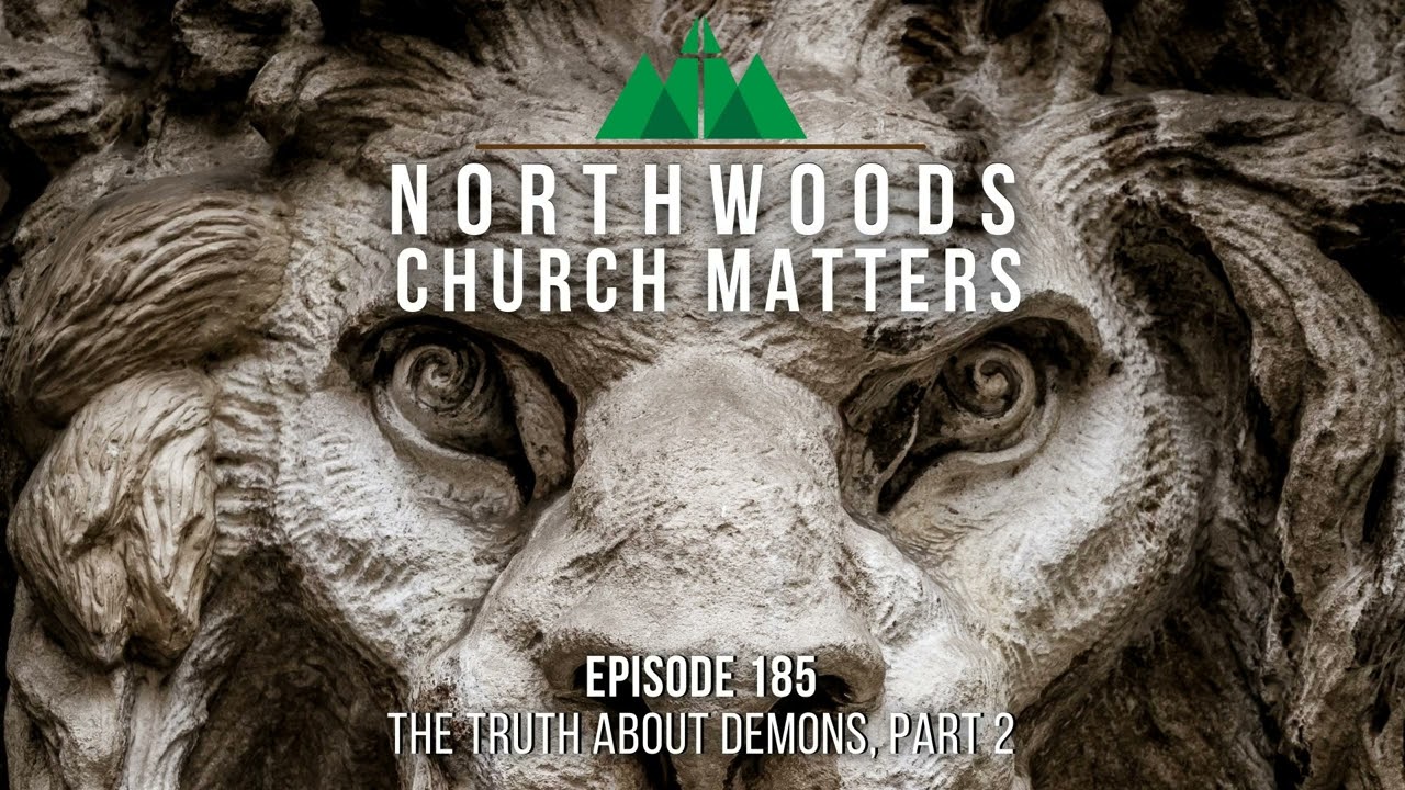 Episode 185 || The Truth About Demons, Part 2
