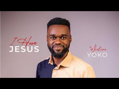 Wilson Yoko - I Have Jesus (Lyric Video with French translation)
