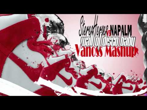 Napalm vs StereoHeroes - Wall of Disco Baby (VANOS Mashup)