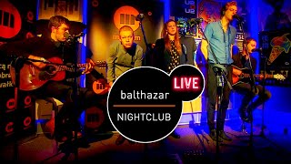 Balthazar - Nightclub (Live at MUZO.FM)