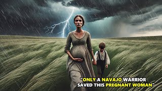 A Pregnant Settler Widow And Her Son, Abandoned by Cruel in laws, Are Rescued By A Navajo Warrior