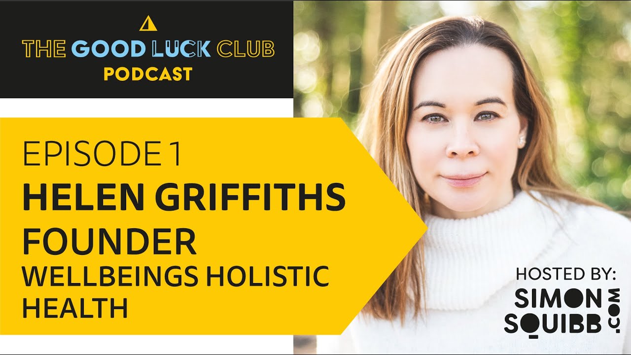 Episode 1 with Helen Griffiths, Founder of Wellbeings Holistic Health