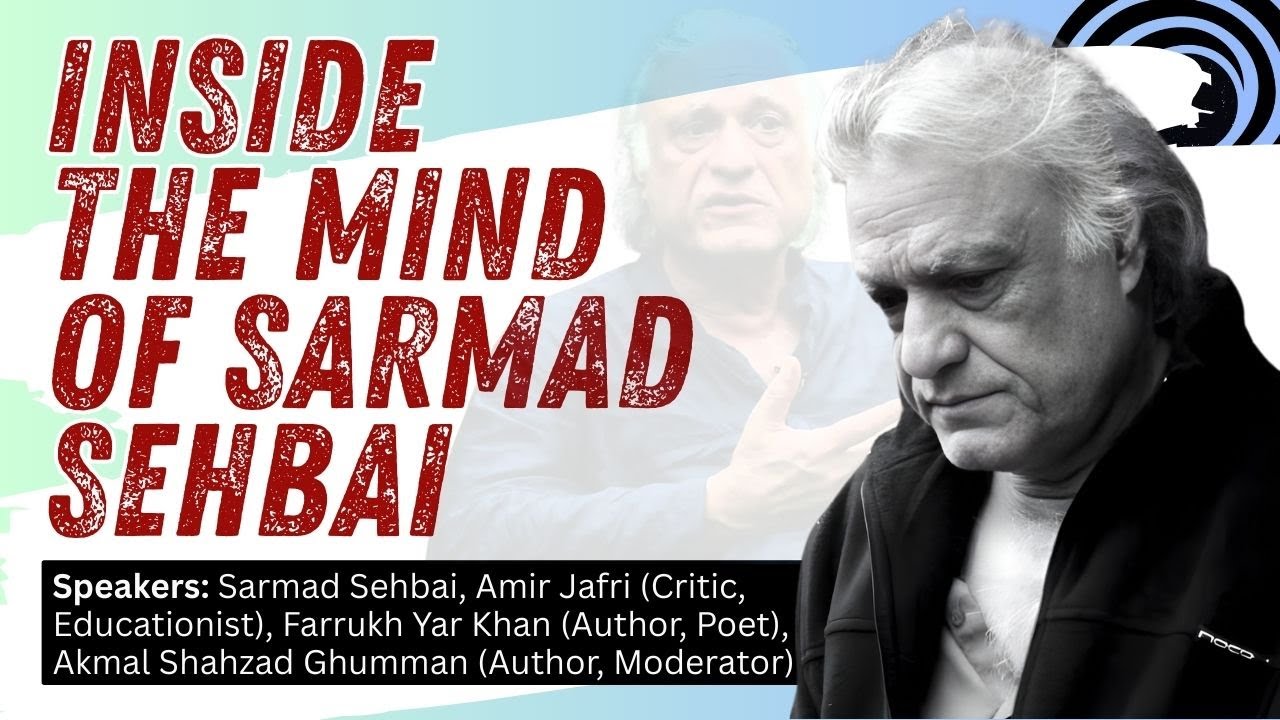 Inside the Mind of Sarmad Sehbai