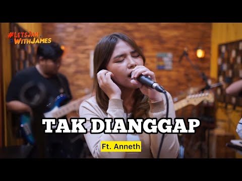 TAK DIANGGAP (cover) - Anneth ft. Fivein #LetsJamWithJames
