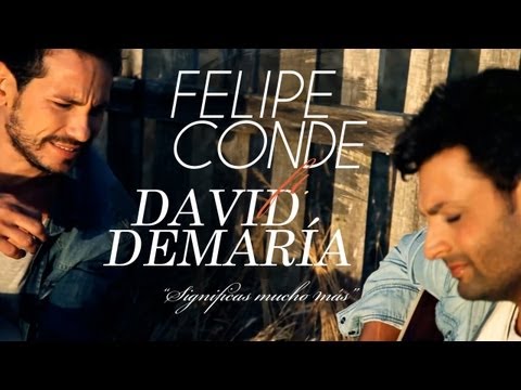 Felipe Conde ft. David DeMaría - Significas mucho más (Videoclip Oficial)