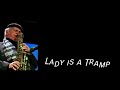 Richie Cole- Lady is a Tramp