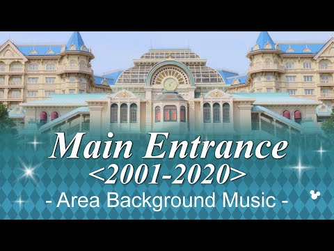 Tokyo Disneyland メインエントランス［2001-2020］