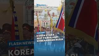 MOMEN Pertama Kalinya Tentara Korea Utara Ikut Pawai Hari Kemenangan Rusia