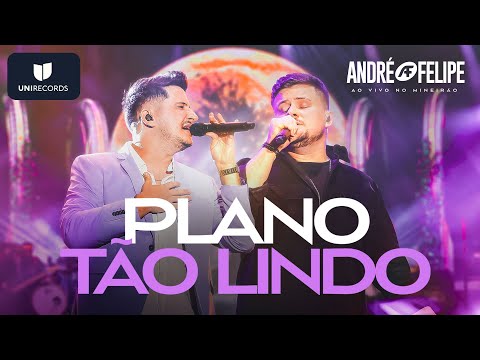 André e Felipe - Plano Tão Lindo [Ao Vivo no Mineirão]