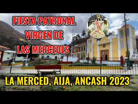 Fiesta Patronal VIRGEN de LAS MERCEDES - La Merced  Aija  Ancash 2023
