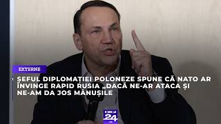 Șeful diplomației poloneze spune că NATO ar învinge rapid Rusia „dacă ne-ar ataca