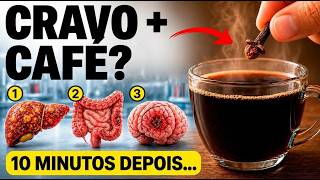 Coloque 1 Cravo no Café… O Que Acontece 10 Minutos Depois é Chocante
