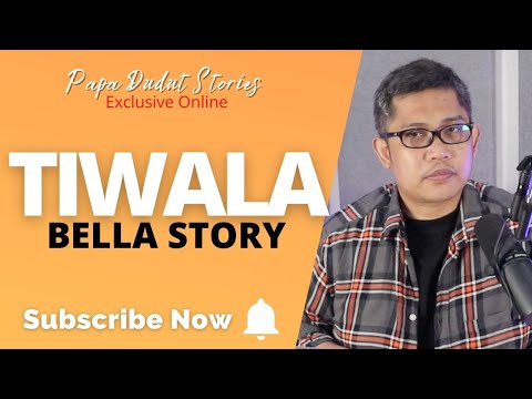 BELLA | PAPA DUDUT STORIES
