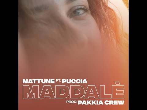 Mattune ft. Puccia (from Après La Classe) - Maddalè - prod. Pakkia Crew - (Official Video)