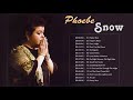 Phoebe Snow Greatest Hits- Top Best Songs Of Phoebe Snow Vol.07