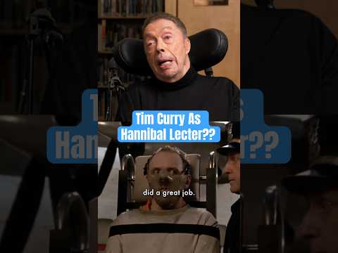 Tim Curry Regrets Not Playing Hannibal Lecter In 'Silence of the Lambs'