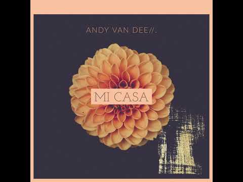Andy Van Dee - Mi Casa Club Mix (Official Music)
