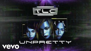 TLC - Unpretty (Official Audio)