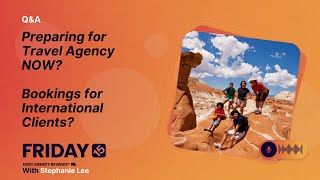 (206) Preparing for Travel Agency NOW? Bookings for International Clients?