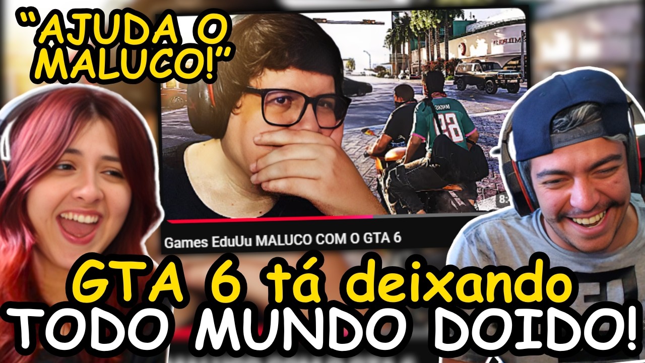 Games EduUu MALUCO COM O GTA 6 | react
