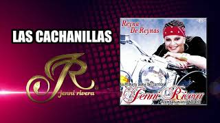JENNI RIVERA - LAS CACHANILLAS &quot;Jenni Rivera&quot; | Reyna de Reynas | Disco jenny rivera