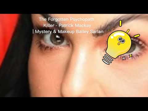 The Forgotten Psychopath Killer - Patrick Mackay | Mystery & Makeup Bailey Sarian
