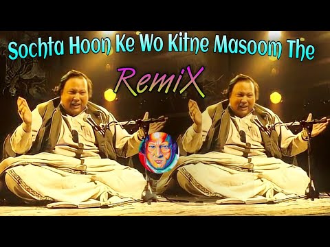 Sochta Hoon Ke Woh Kitne Masoom The ( RemiX ) Nusrat Fateh Ali Khan Trap Music | NFAK RemiX Qawali