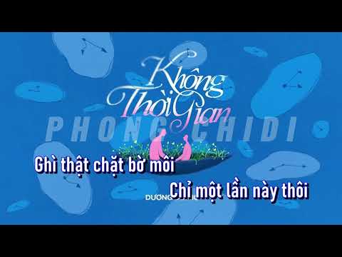 KARAOKE KHÔNG THỜI GIAN-DƯƠNG DOMIC BEAT CHUẨN CÓ BÈ