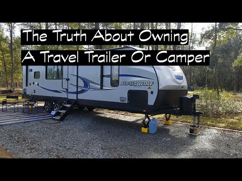 The Truth  About Owning A Travel Trailer