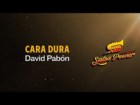 Cara Dura, David Pabón - Video Letra - Salsa Power