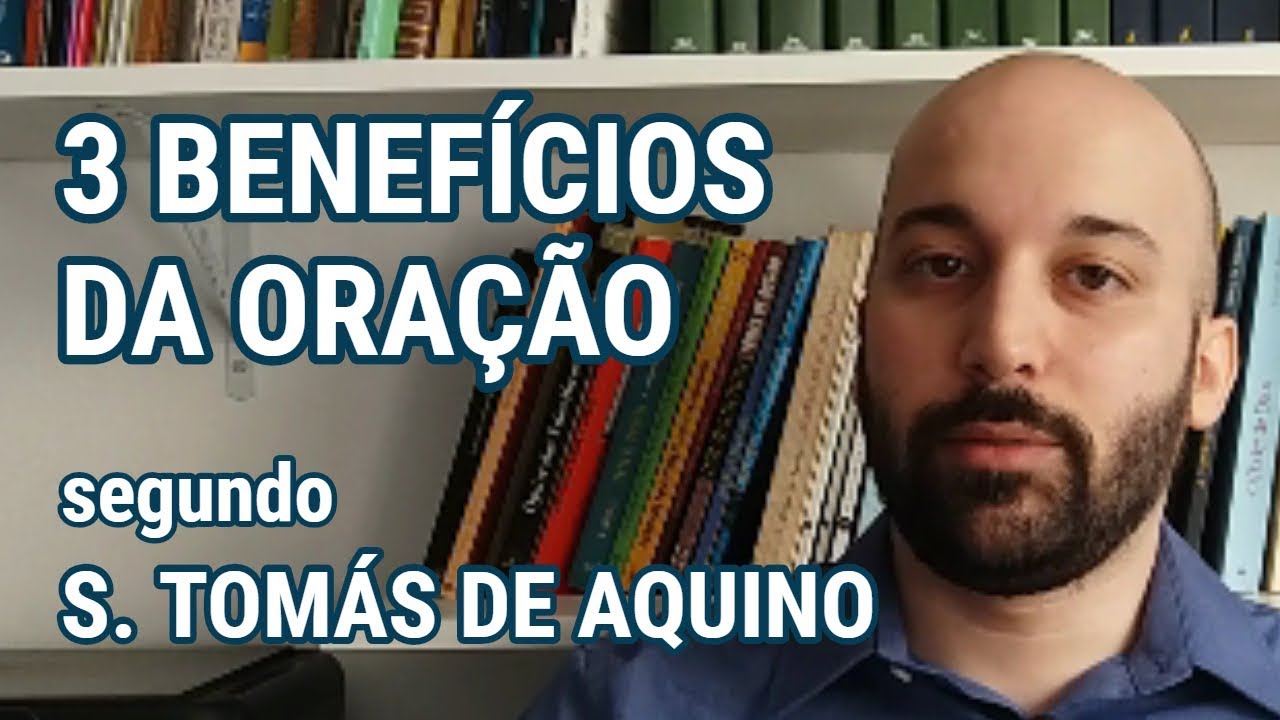 3 BENEFÍCIOS DA ORAÇÃO segundo São Tomás de Aquino