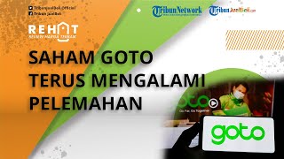 Saham GOTO Terus Mengalami Pelemahan, Anjlok ke Level Rp 290 per Saham, Porsi Greenshoe Menipis