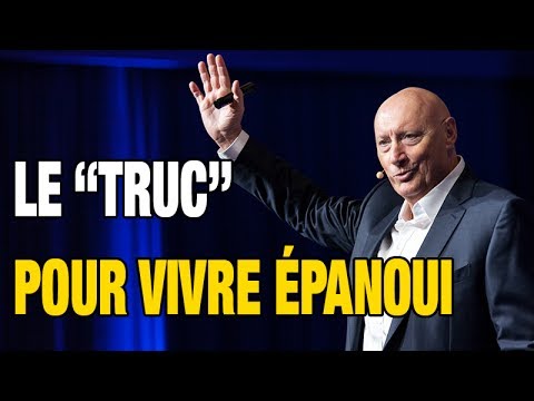 Le "Truc" Pour Vivre Épanoui