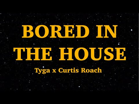Tyga x Curtis Roach - Bored In The House (Lyrics) | We Are Lyrics