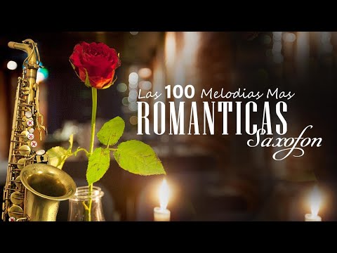 Sensual and Elegant Instrumental Romantic Saxophone - Top 100 Instrumental Songs