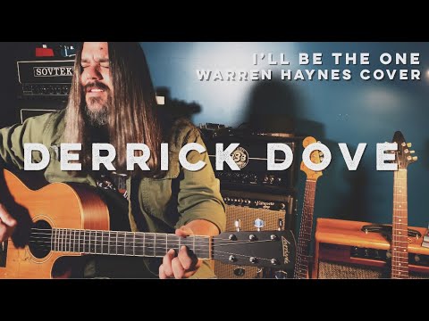 Derrick Dove - I'll Be the One (Warren Haynes Cover)