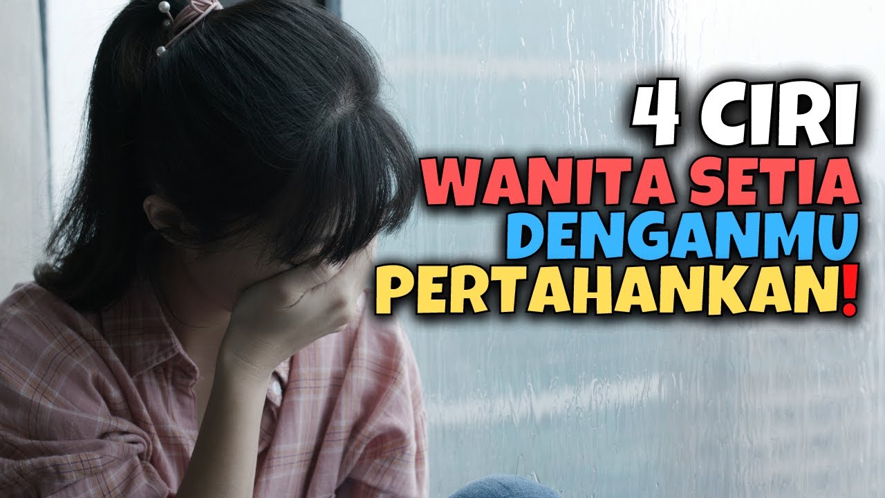 4 CIRI WANITA SETIA, WAJIB KAMU PERTAHANKAN! | AKU DAN KAMU
