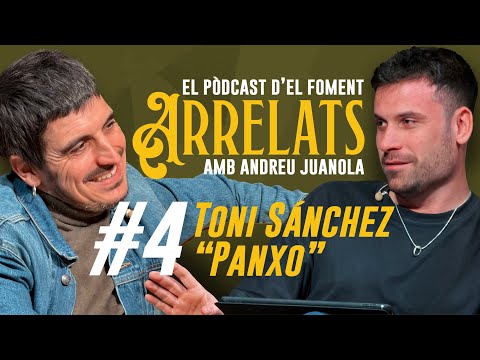 ARRELATS #4 - TONI SÁNCHEZ "PANXO" (Zoo) - El pòdcast d'El Foment amb Andreu Juanola