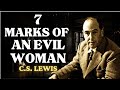 7 Signs Of An EVIL Woman Who Seeks To RUIN People C S Lewis 2024