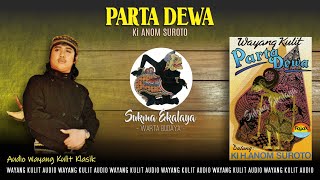 Download lagu Audio Wayang Kulit Klasik | Parta Dewa - Ki Anom Suroto || Sukma Ekalaya HQ mp3